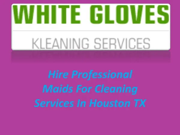 Professional Maids for Cleaning Service in Houston TX