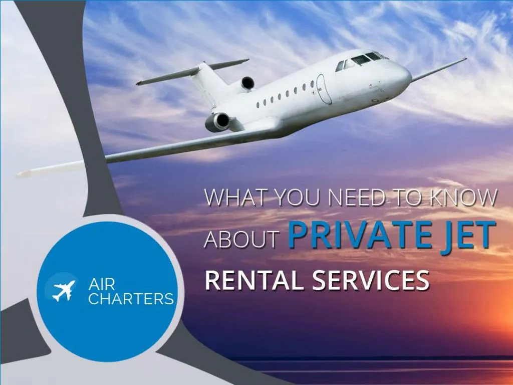 what you need to know about private jet rental services