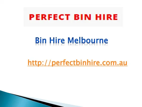 Bin Hire Melbourne - perfectbinhire.com.au