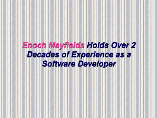 Enoch Mayfields Holds Over 2 Decades of Experience as a Software Developer