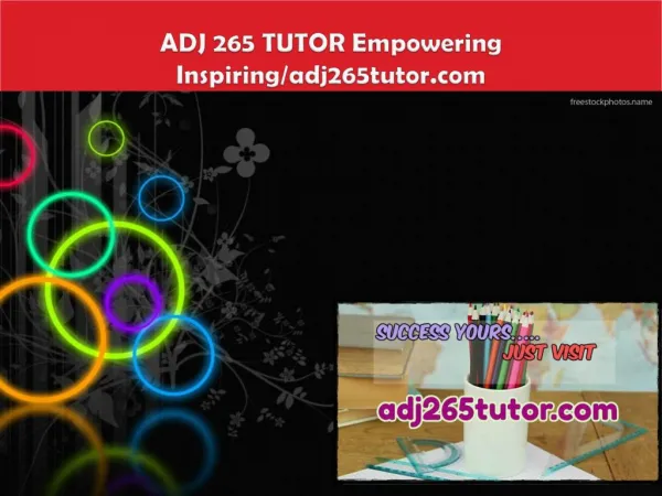 ADJ 265 TUTOR Empowering Inspiring/adj265tutor.com