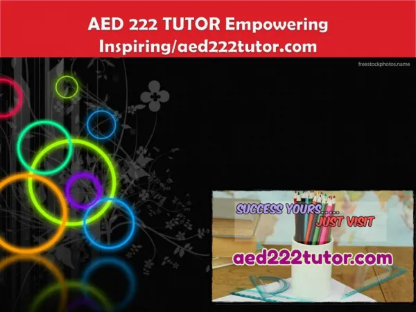 AED 222 TUTOR Empowering Inspiring/aed222tutor.com