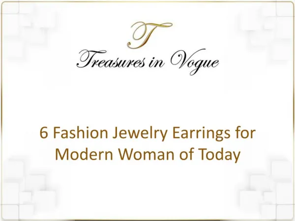 6 Fashion Jewelry Earrings for Modern Woman of Today