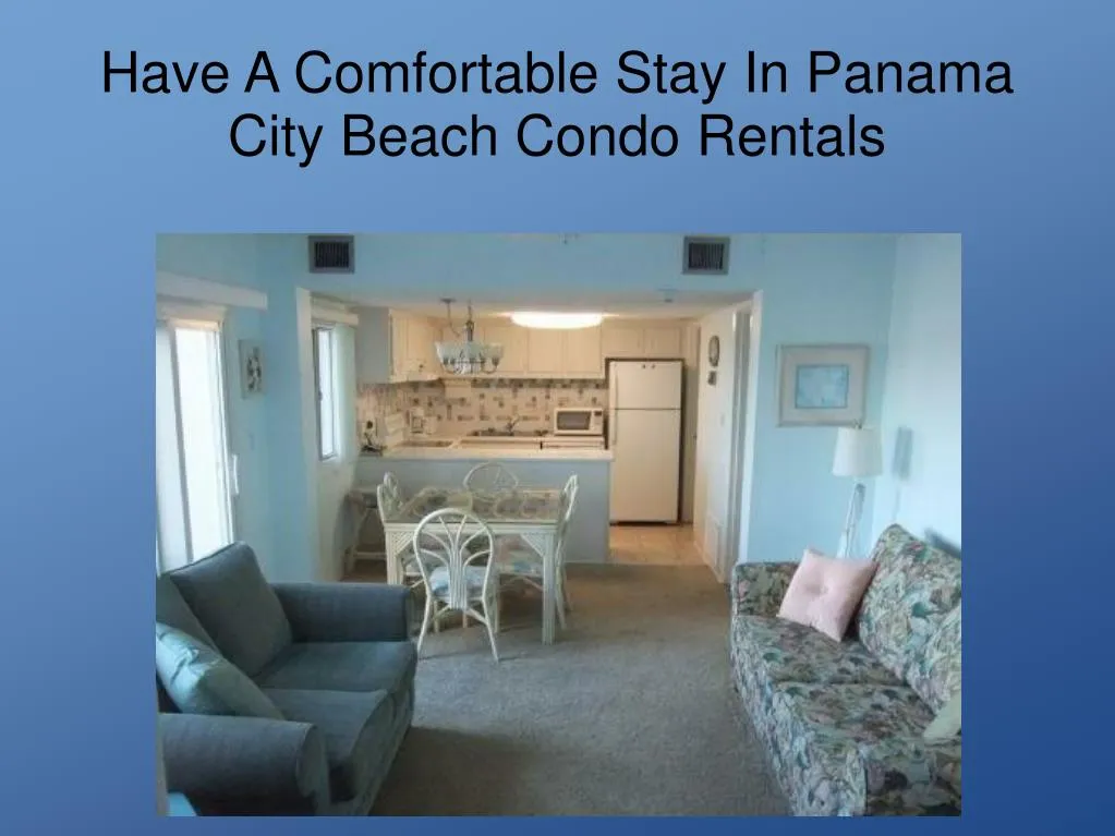 have a comfortable stay in panama city beach condo rentals