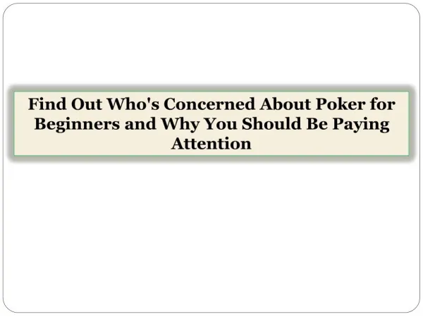 Find Out Who's Concerned About Poker for Beginners and Why You Should Be Paying Attention