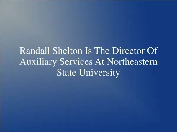 Randall Shelton Is The Director Of Auxiliary Services At Northeastern State University