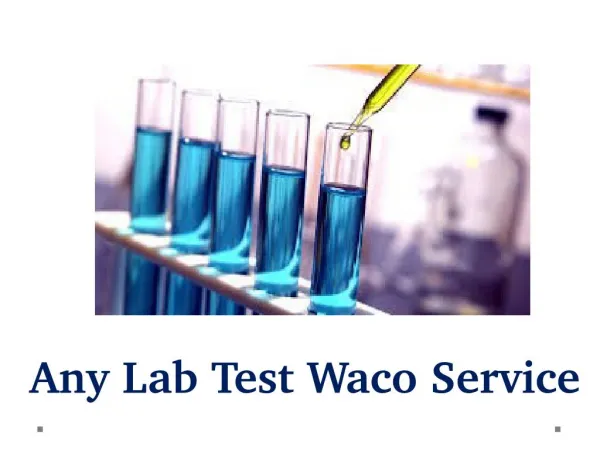 ANY LAB TEST WACO