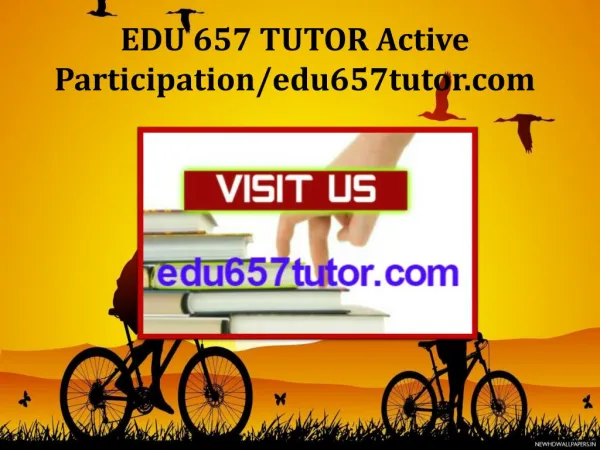 EDU 657 TUTOR Active Participation/edu657tutor.com