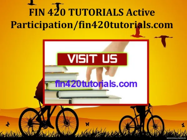 FIN 420 TUTORIALS Active Participation/fin420tutorials.com