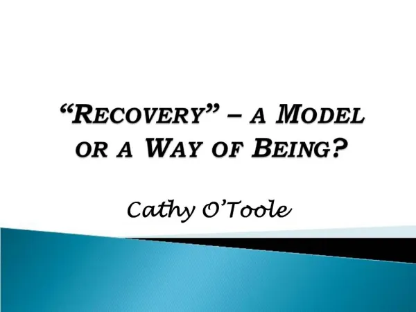 Recovery a Model or a Way of Being