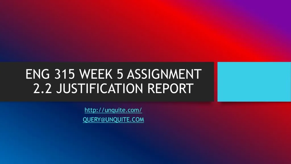 eng 315 week 5 assignment 2 2 justification report