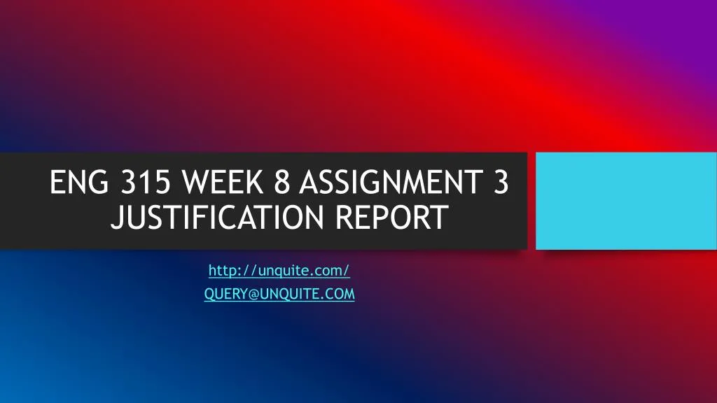 eng 315 week 8 assignment 3 justification report