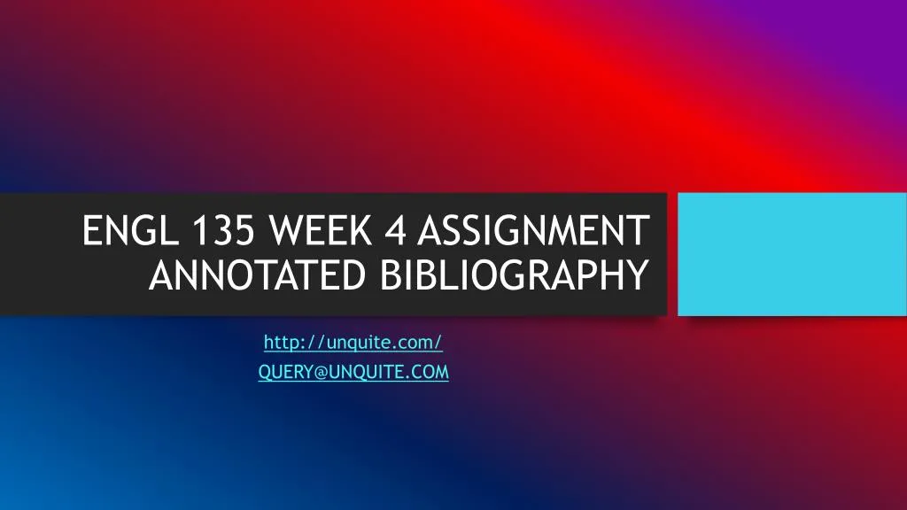 engl 135 week 4 assignment annotated bibliography