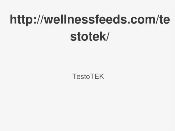 http://wellnessfeeds.com/testotek/