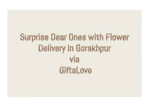 Surprise Dear Ones with Flower Delivery in Gorakhpur via GiftaLove