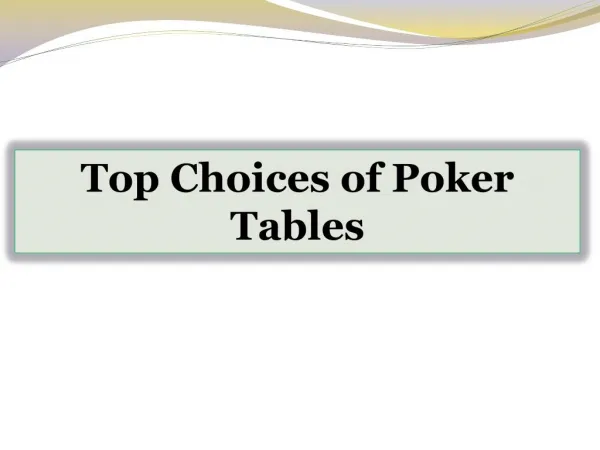 Top Choices of Poker Tables