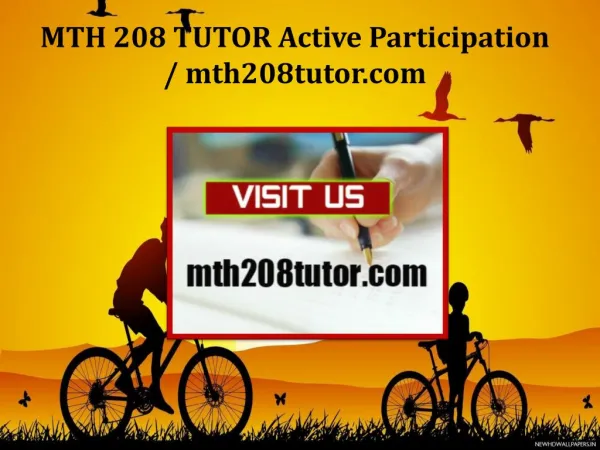 MTH 208 TUTOR Active Participation/mth208tutor.com