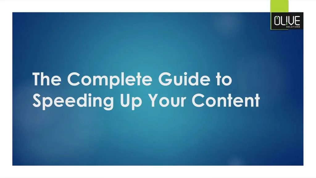 the complete guide to speeding up your content