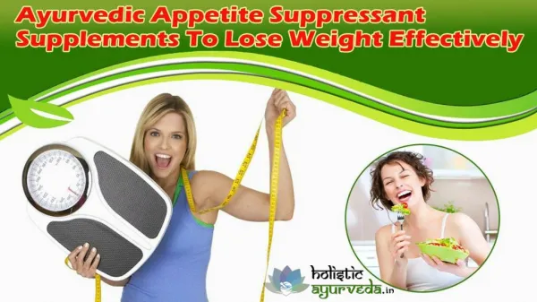 Ayurvedic Appetite Suppressant Supplements To Lose Weight Effectively