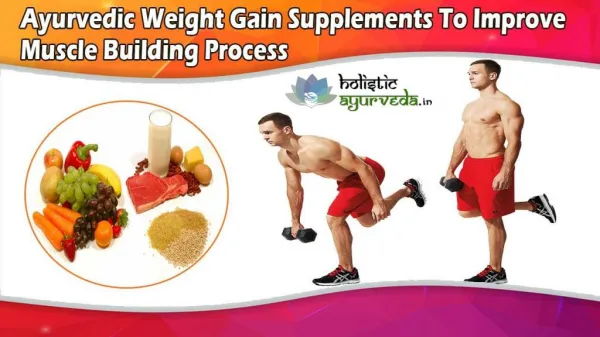 Ayurvedic Weight Gain Supplements To Improve Muscle Building Process