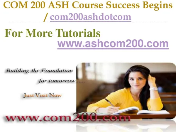 COM 200 ASH Course Success Begins / com200ashdotcom