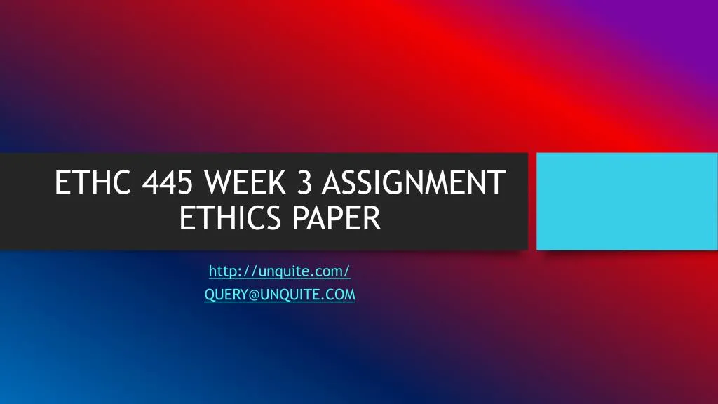 ethc 445 week 3 assignment ethics paper