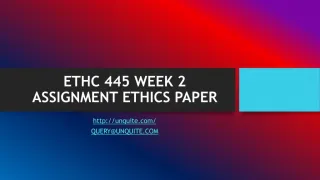ETHC 445 WEEK 2 ASSIGNMENT ETHICS PAPER - slide 1