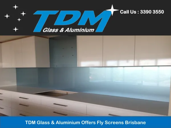 TDM Glass & Aluminium Offers Fly Screens Brisbane