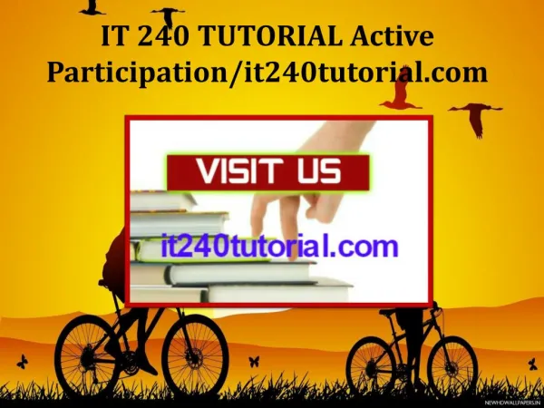 IT 240 TUTORIAL Active Participation/it240tutorial.com
