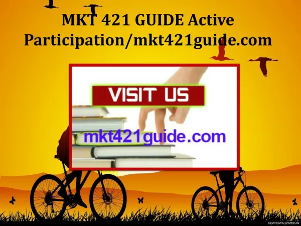 MKT 421 GUIDE Active Participation/mkt421guide.com