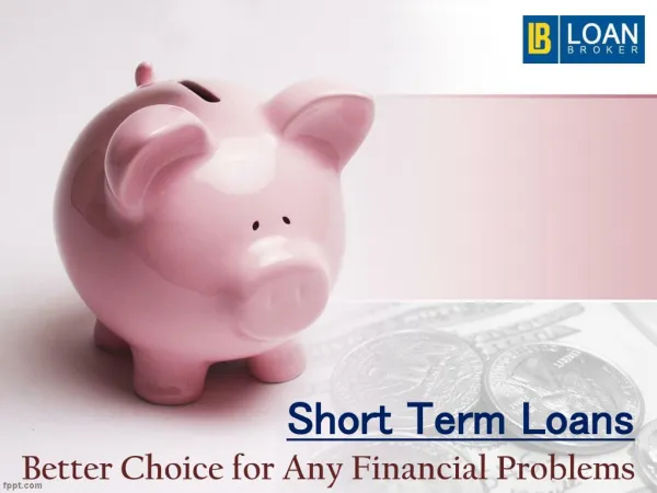 Short Term Loans - Better Choice for Any Financial Problems