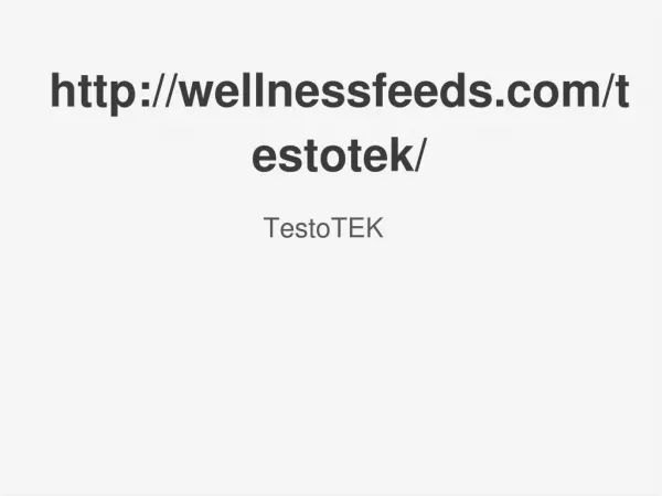 http://wellnessfeeds.com/testotek/