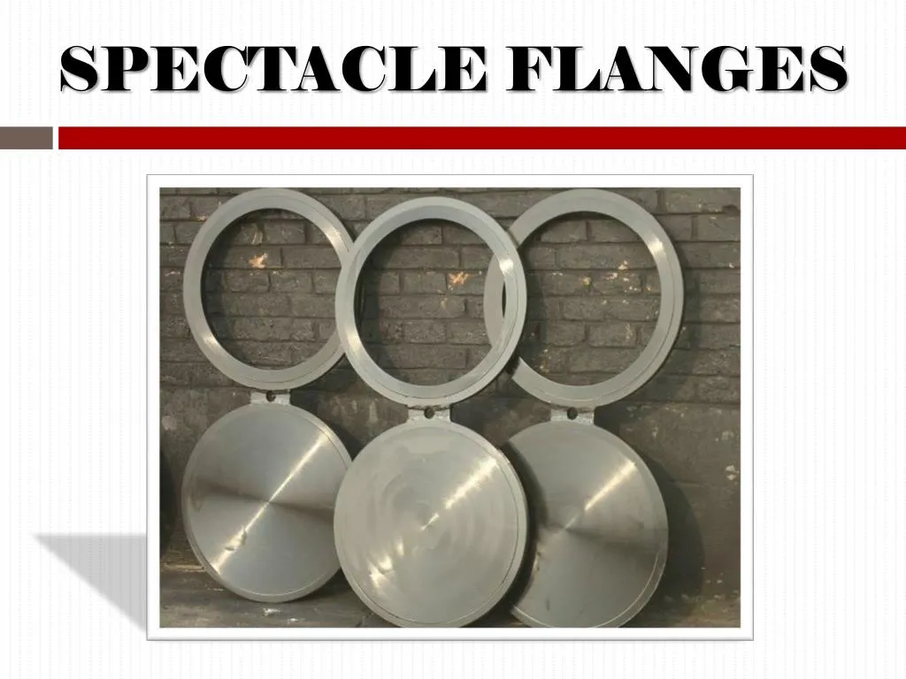 spectacle flanges