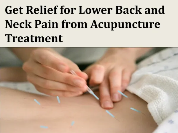 Get Relief for Lower Back and Neck Pain from Acupuncture Treatment