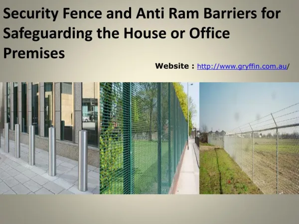 Security Fence and Anti Ram Barriers for Safeguarding the House or Office Premises