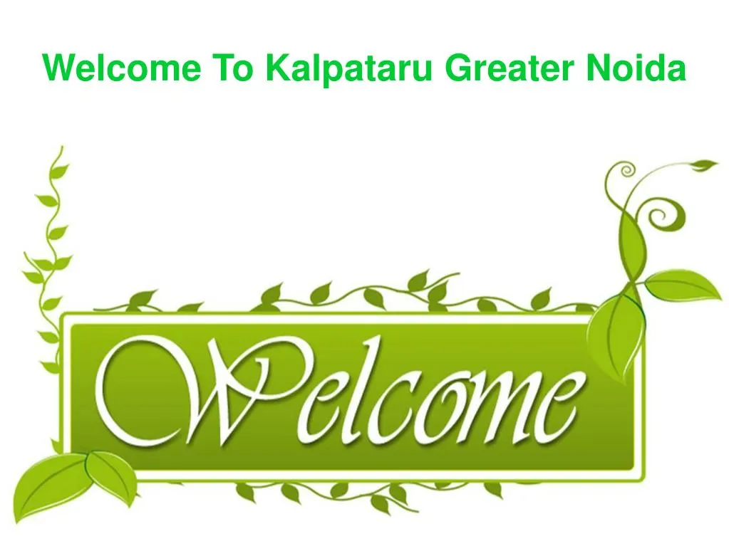 welcome to kalpataru greater noida