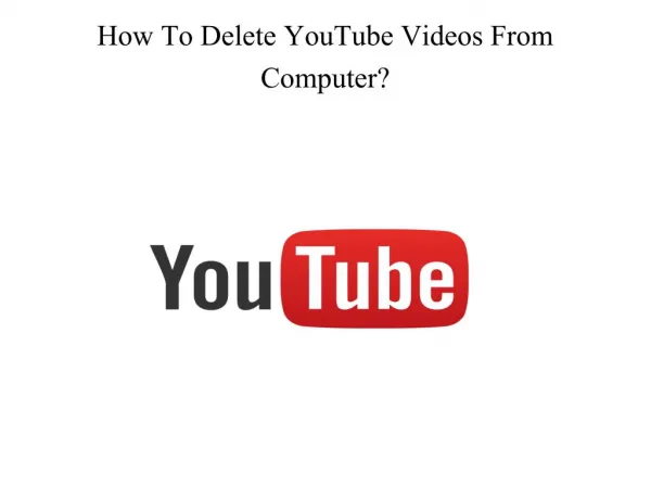 How To Delete YouTube Videos From Computer?