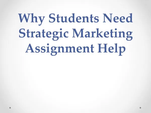 Why Students Need Strategic Marketing Assignment Help