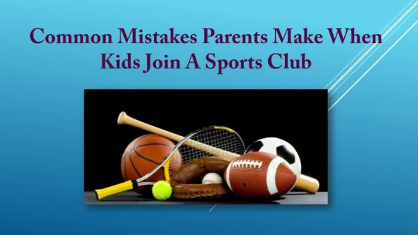 Common Mistakes Parents Make When Kids Join a Sports Club