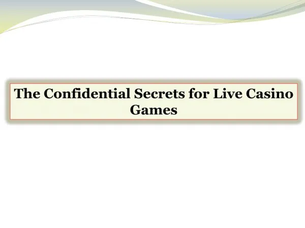 The Confidential Secrets for Live Casino Games