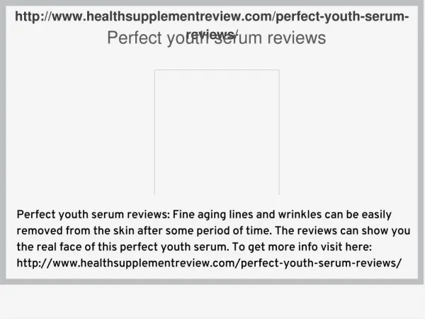 http://www.healthsupplementreview.com/perfect-youth-serum-reviews/