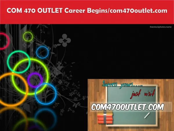 COM 470 OUTLET Career Begins/com470outlet.com