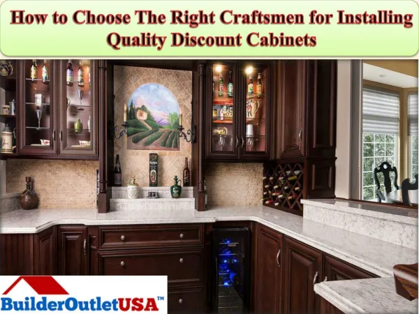 How to Choose The Right Craftsmen for Installing Quality Discount Cabinets