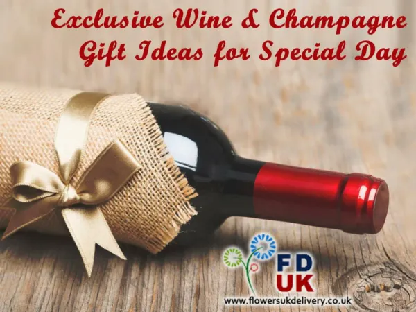 Exclusive Wine & Champagne Gift Ideas for Special One