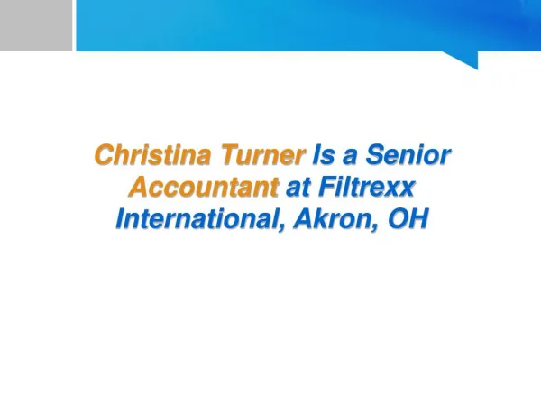 Christina Turner Is a Senior Accountant at Filtrexx International, Akron, OH