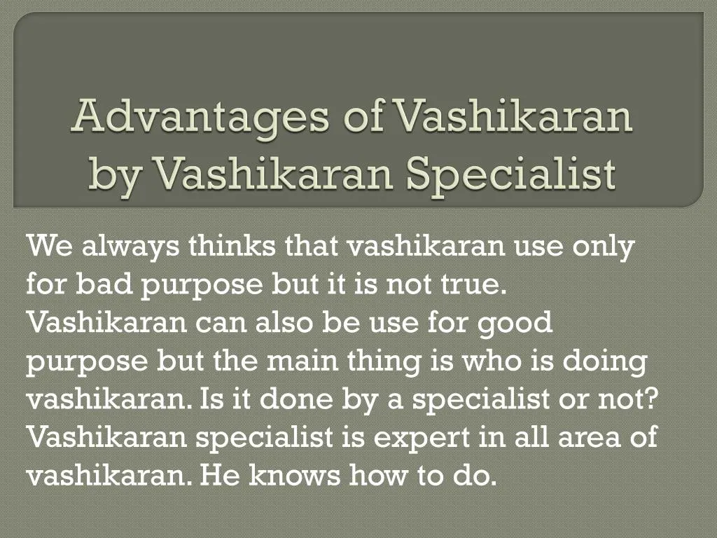 advantages of vashikaran by vashikaran specialist