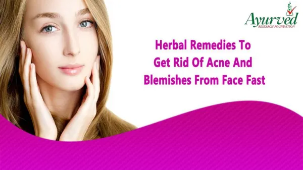 Herbal Remedies To Get Rid Of Acne And Blemishes From Face Fast