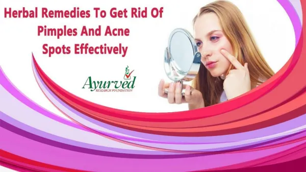 Herbal Remedies To Get Rid Of Pimples And Acne Spots Effectively
