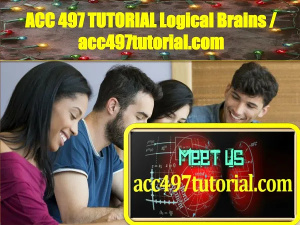 ACC 497 TUTORIAL Logical Brains / acc497tutorial.com