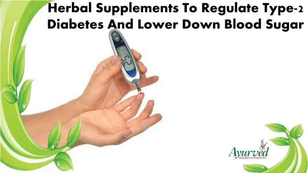 Herbal Supplements To Regulate Type-2 Diabetes And Lower Down Blood Sugar